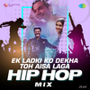 ZEAR - Ek Ladki Ko Dekha Toh Aisa Laga - Hip Hop Mix