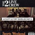 Sports Weekend (As Nasty As They Wanna Be Part 2)