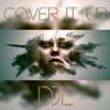 DJL - Cover It Up