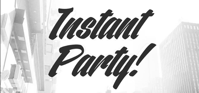 Instant Party!