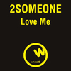 2Someone - Love Me (Rosario Gueli Rmx)