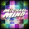 Michael Mind Project - Delirious (Homeaffairs Radio Edit)