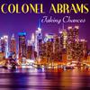 Colonel Abrams - Taking Chances