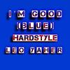 Leo Yaher - I'm Good (Blue) Hardstyle (feat. Nito-Onna)