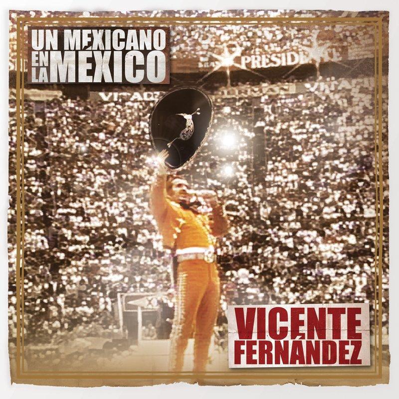 Un Mexicano En La México - Vicente Fernández专辑