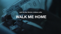 Walk Me Home专辑