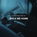 Walk Me Home专辑