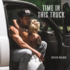 Tayler Holder - Time In This Truck