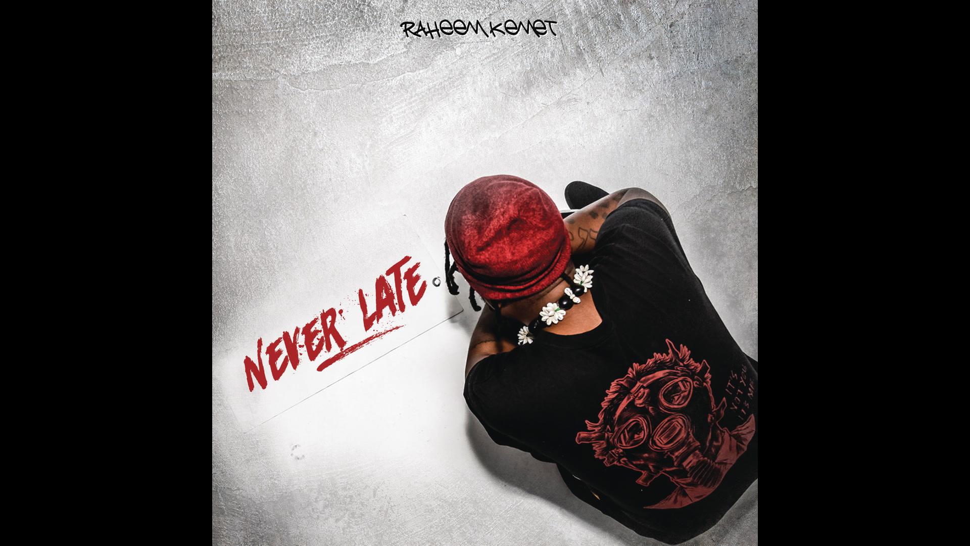 Raheem Kemet - Never Late