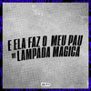 DJ GHR - E Ela Faz O Meu Pau De Lampada Magica