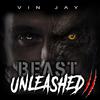 Vin Jay - Beast Unleashed 2