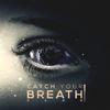 Catch Your Breath - Intro