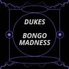 Dukes - Bongo madness