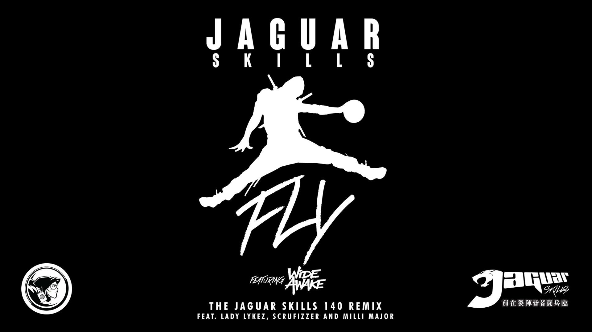Jaguar Skills - FLY (The Jaguar Skills 140 Remix [Audio])