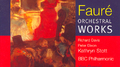 FAURE: Orchestral Works专辑