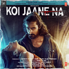 Amaal Mallik - Koi Jaane Na (Title Track)