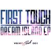 First Touch - Dream Island (Original Mix)