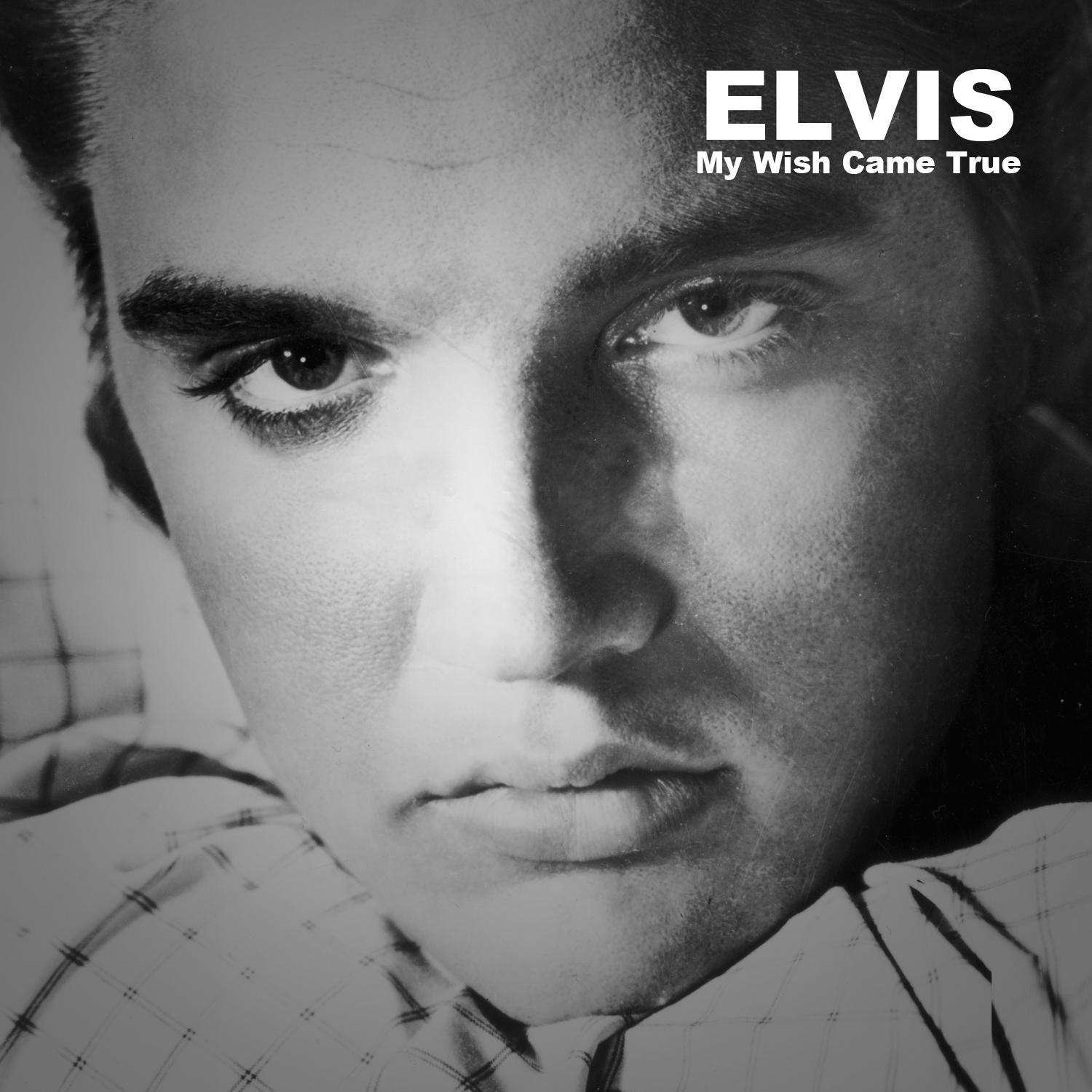 Elvis, My Wish Came True专辑