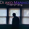 Mackfirst - Di ako manhid (feat. Yhanzy)