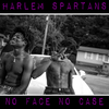 Harlem Spartans - No Face No Case