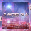 Dj Rf3 - O Futuro Ta Ai