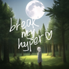 siick - break my hyper heart