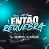 Dj DaNike - MTG ENTÃO REQUEBRA