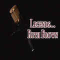 Legends: Ruth Brown