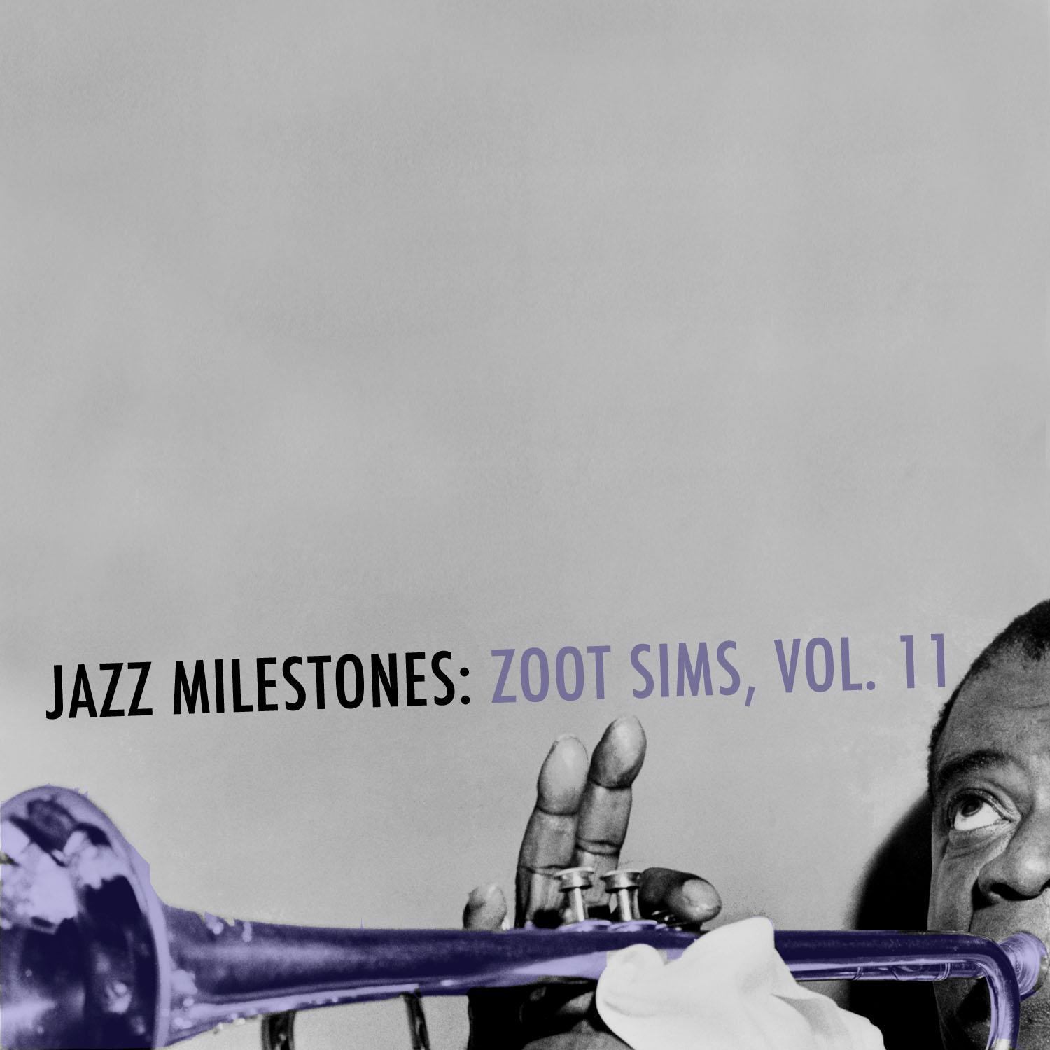 Jazz Milestones: Zoot Sims, Vol. 11专辑