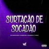 Dj wesly - Surtação de Socadão (feat. MC MARIGHELLA)