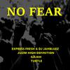 Express Fresh - No Fear (feat. Jizzm High Definition, Gajah & Turtle)