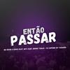 TQL Music - ENTÃO PASSA = DJ ARTHUR DO TAQUARIL (feat. MC Kevin o Cris, MC menor Thales & MC ALEF) (DJ ARTHUR DO TAQUARIL Remix)