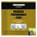 Premiere Performance Plus: Forevermore