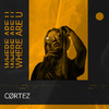 cortez - Where Are U