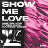 Ashton Love - Show Me Love