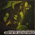 Over the Top Jazz Masterpieces