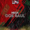 DJ LZ 011 - Mega dos Raul (feat. Mc Dobella)
