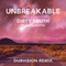 UNBREAKABLE (DUBVISION REMIX)专辑