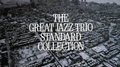 Great Jazz Trio Standard Collection专辑