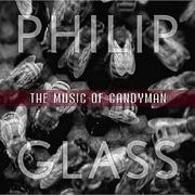 Philip Glass: The Music of Candyman