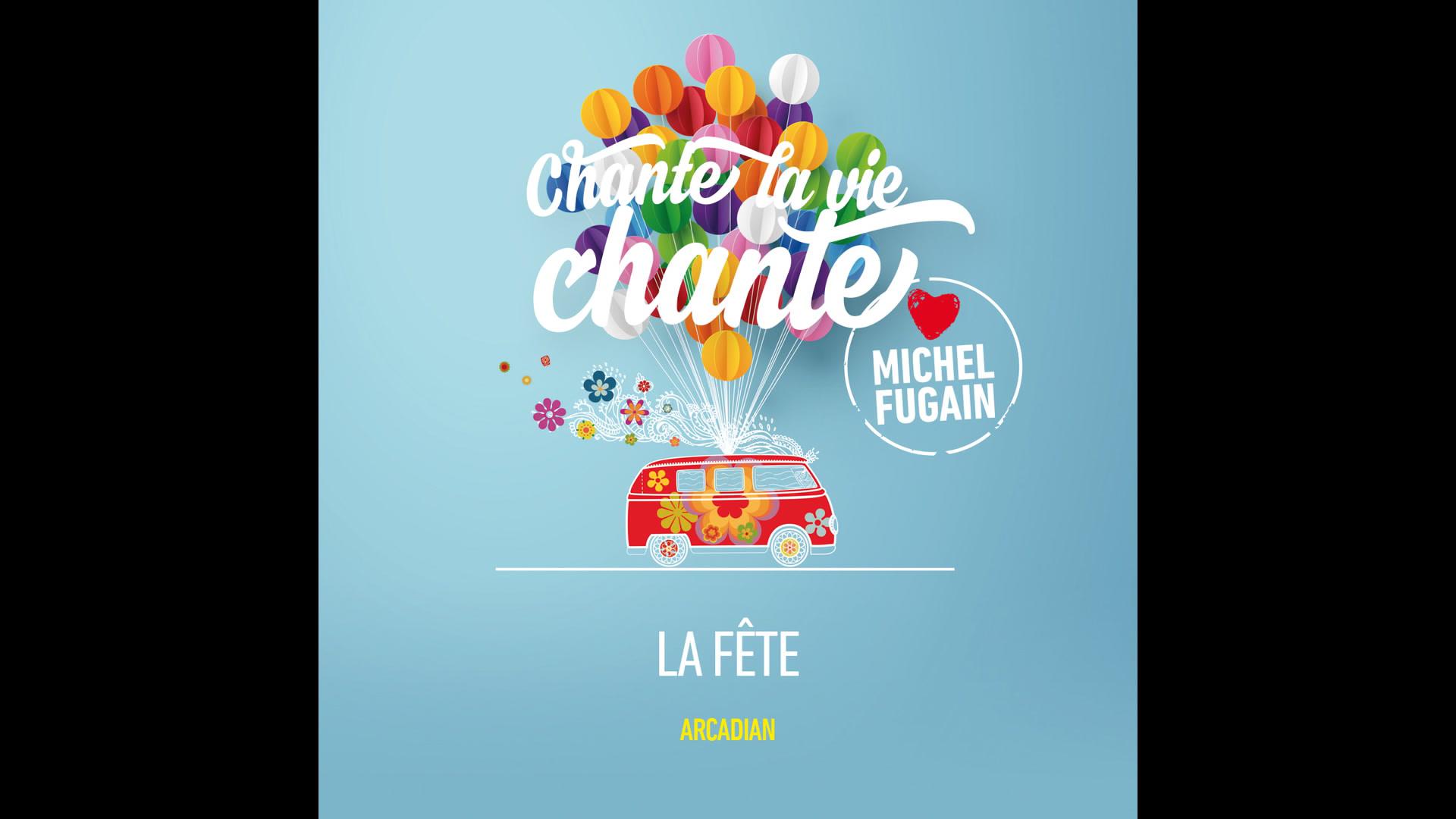 Arcadian - La fête (Love Michel Fugain) (Audio)