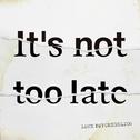 It's not too late专辑