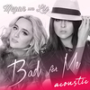 Megan & Liz - Bad for Me (Acoustic)