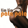 Tim Tim - Pata Pata