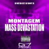 DJ Wz Da Dz7 - Montagem Mass Devastation