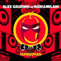 MangoMan (Alex Gaudino vs. Nari&milani)专辑
