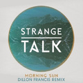 Morning Sun (Dillon Francis Remix)