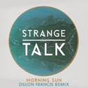 Morning Sun (Dillon Francis Remix)专辑