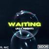 Baron - Waiting (all night) & NIC