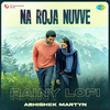 Abhishek Martyn - Na Roja Nuvve - Rainy Lofi